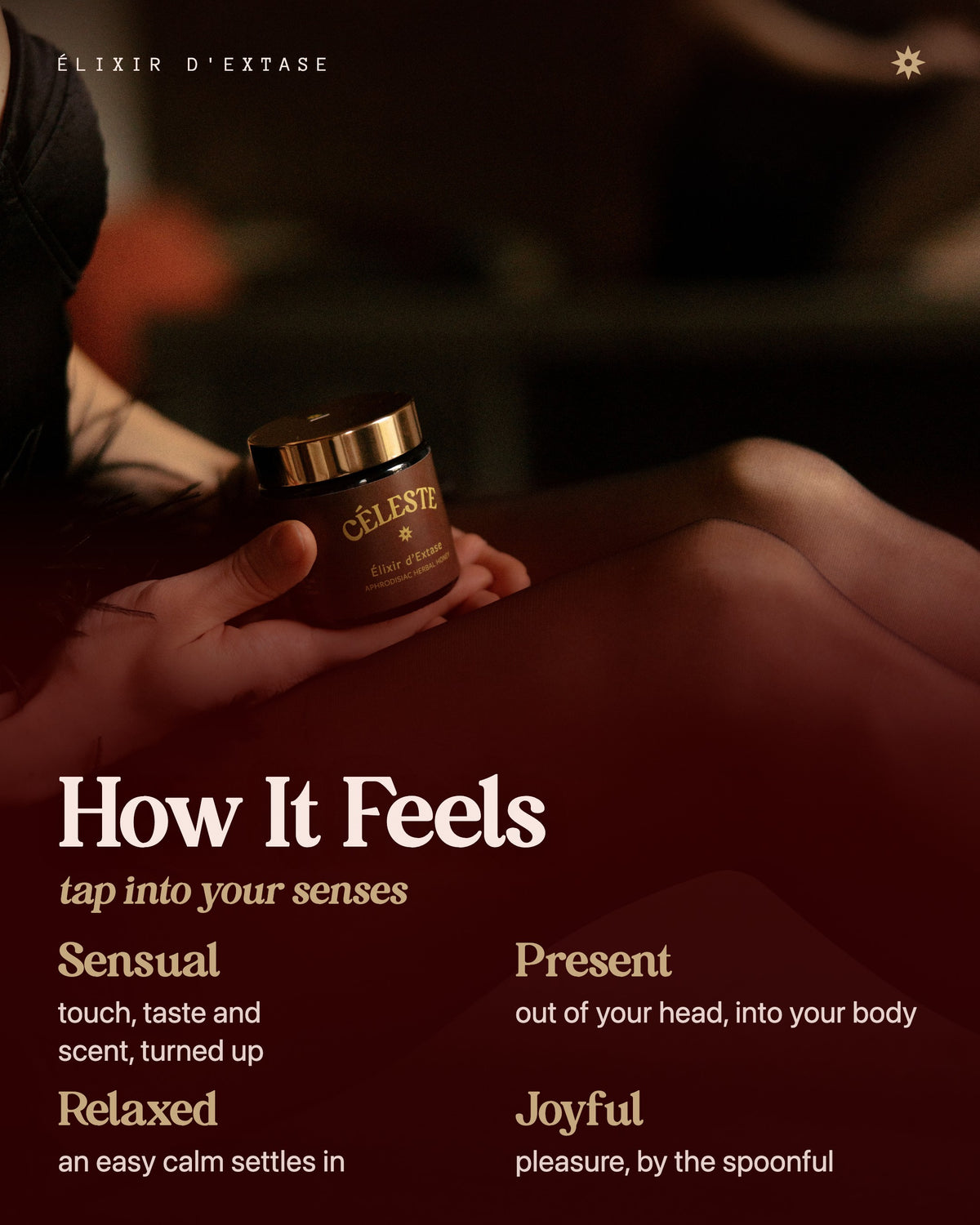 How It Feels - Élixir d'Extase kanna honey: sensual, present, relaxed, joyful