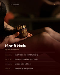 How It Feels - Élixir d'Extase kanna honey: sensual, present, relaxed, joyful